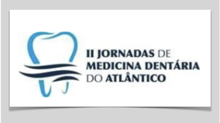 II Jornadas de Medicina Dentária do Atlântico