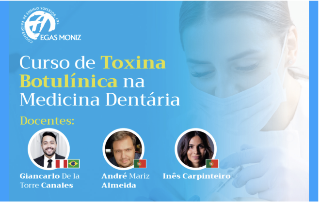 Egas Moniz: Curso “Toxina botulínica na medicina dentária”